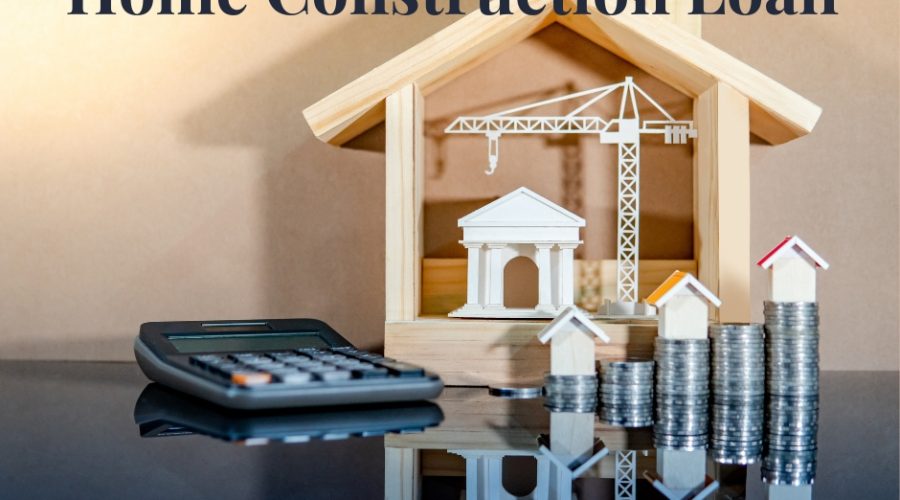 Home Construction Loan